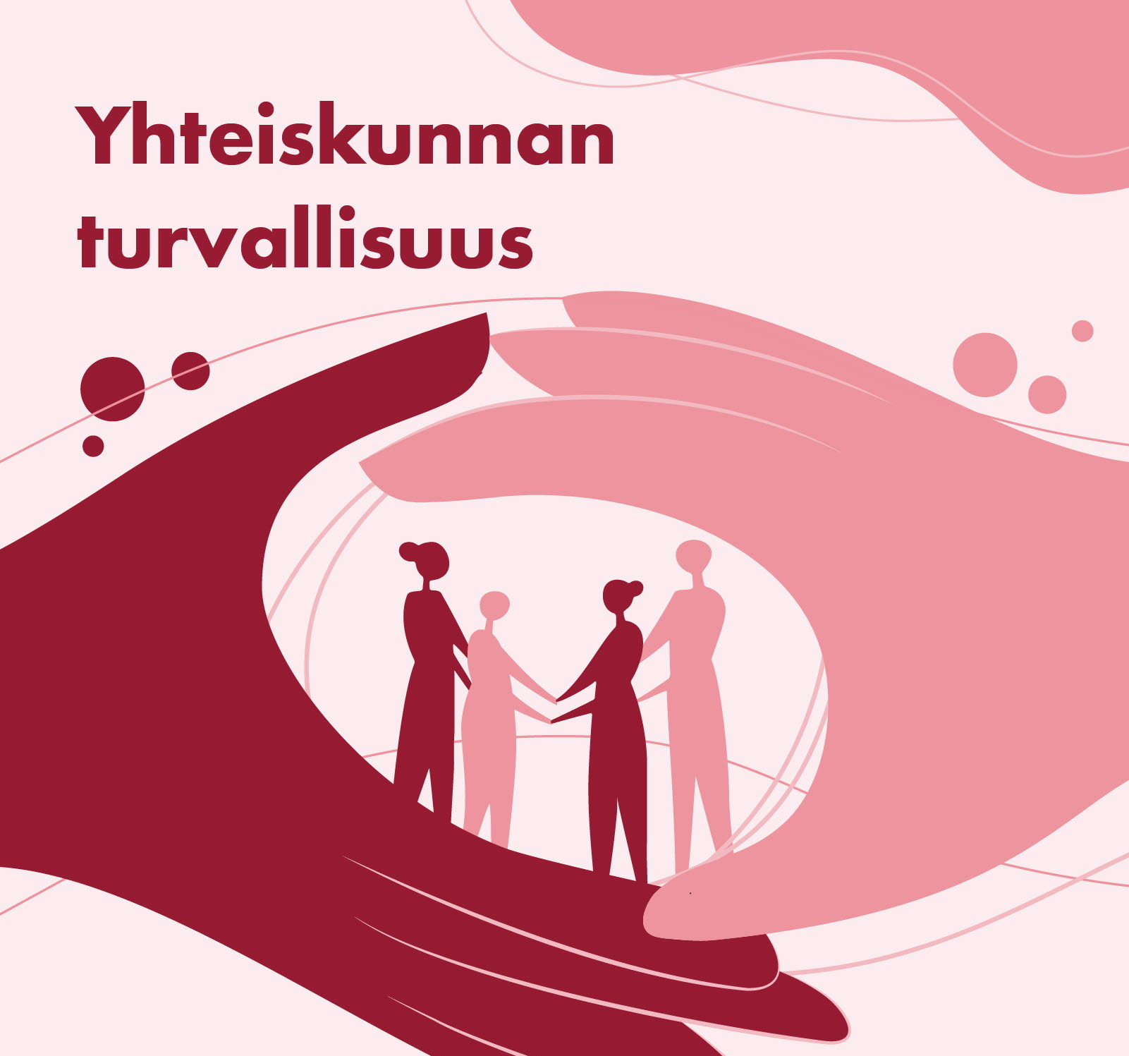 Yhteiskunnan turvallisuus.